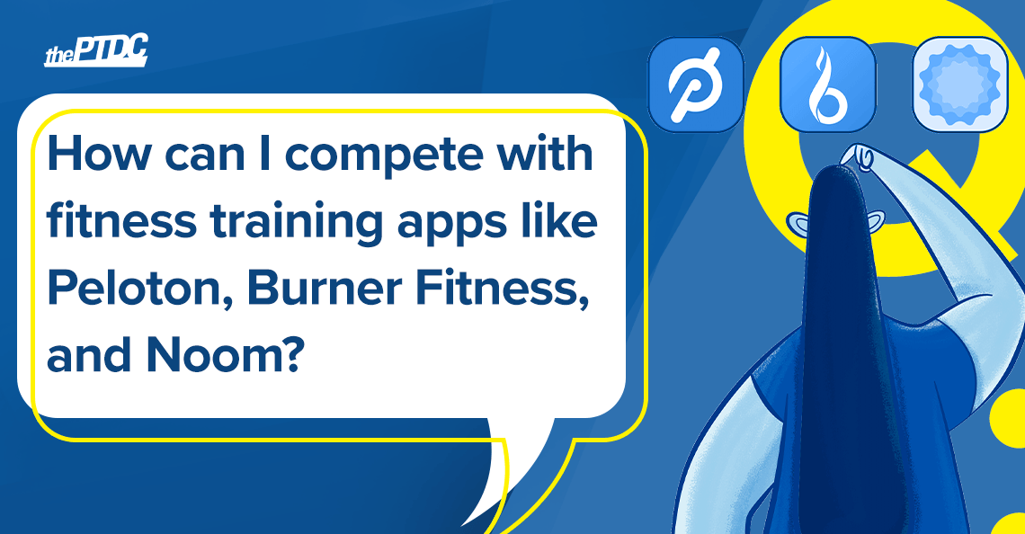 how-can-i-compete-with-fitness-training-apps-like-peloton,-burner-fitness,-and-noom?