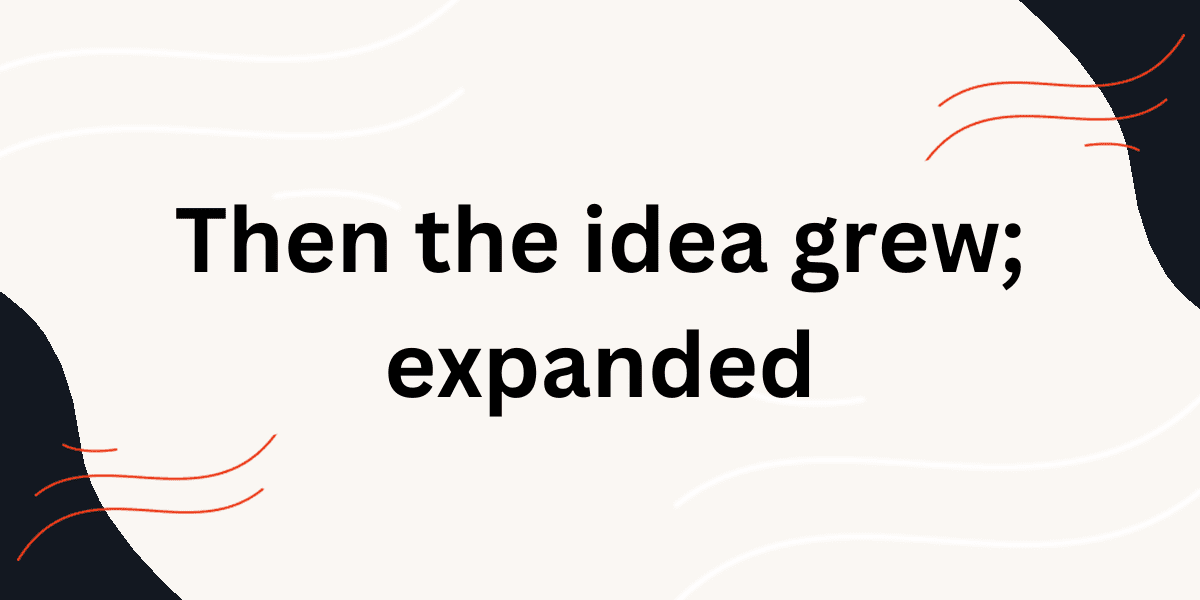 then-the-idea-grew